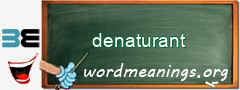 WordMeaning blackboard for denaturant